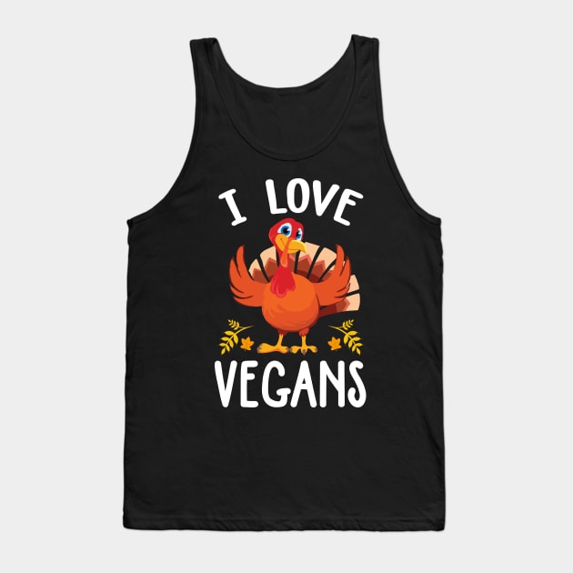 I Love Vegans Vegan Thanksgiving 2023 Tank Top by KindWanderer